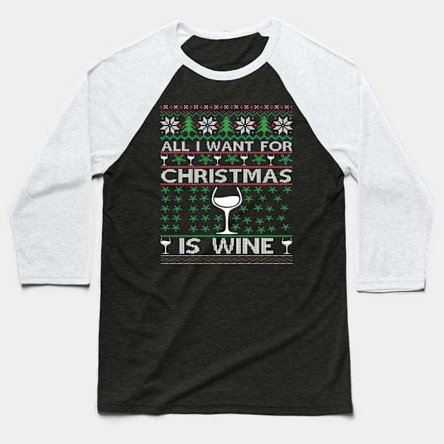 All I Want For Christmas Is Wine Baseball T-Shirt by qpdesignco